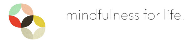 mindfulness for life.
